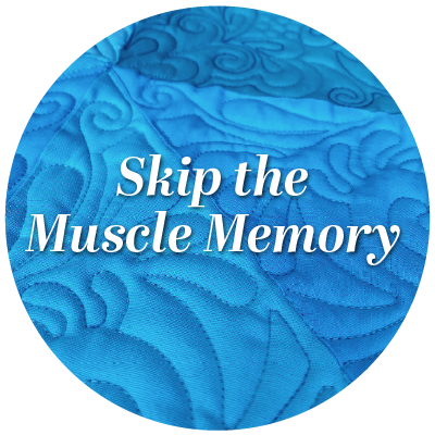 Skip the Muscle Memory