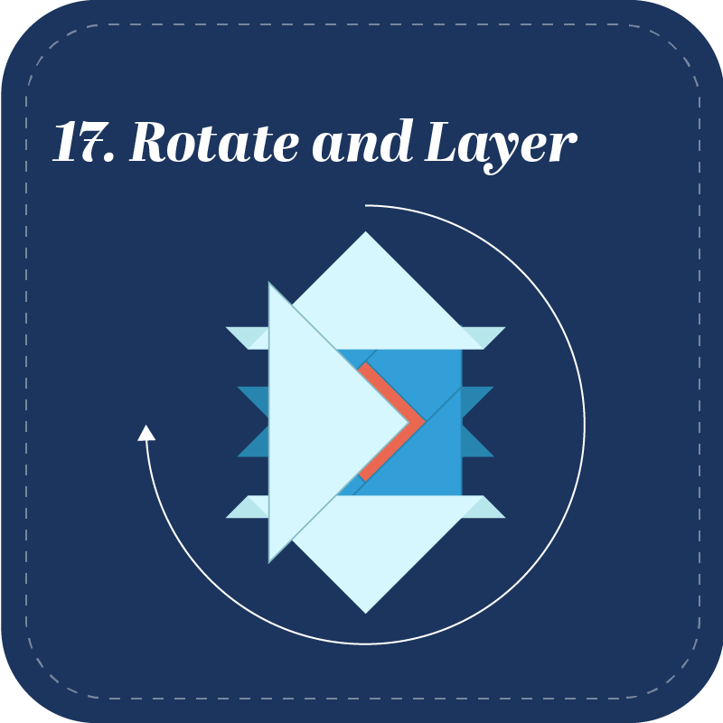 Step 17: Rotate and Layer