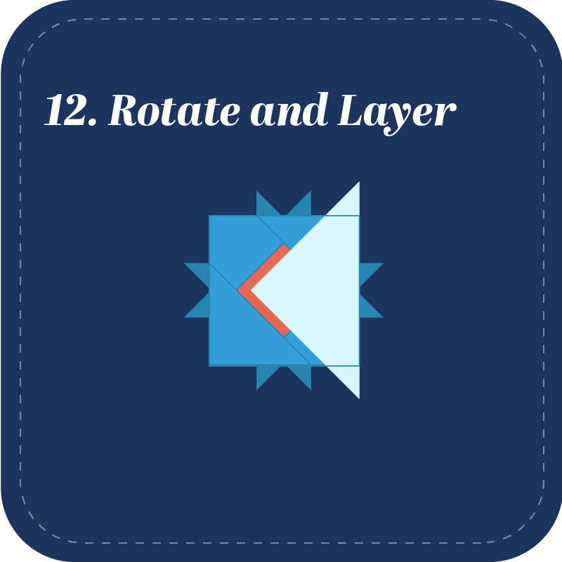 Step 12: Rotate and Layer